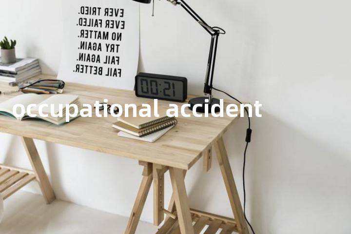 occupational accident单词图解，单词释义场景配图