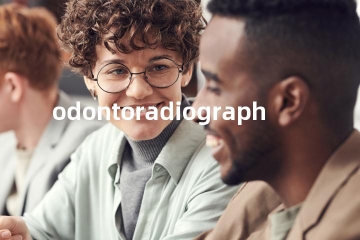 odontoradiograph单词图解，单词释义场景配图
