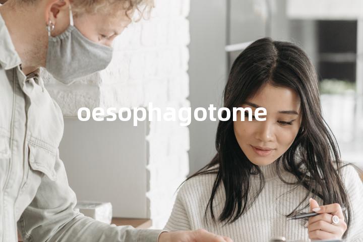 oesophagotome单词图解，单词释义场景配图