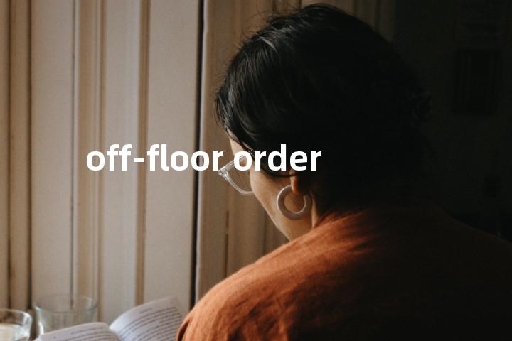 off-floor order单词图解，单词释义场景配图