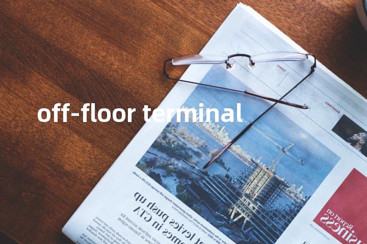off-floor terminal单词图解，单词释义场景配图