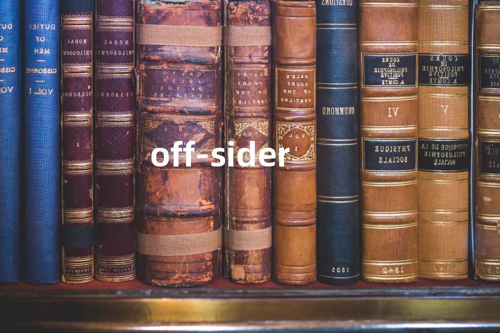 off-sider单词图解，单词释义场景配图
