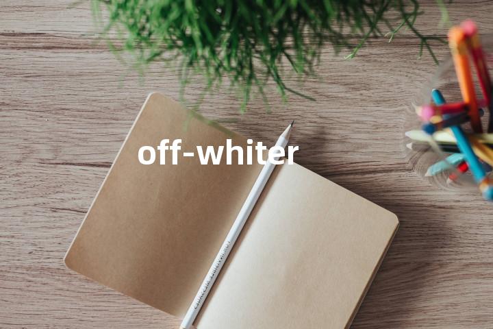 off-whiter单词图解，单词释义场景配图