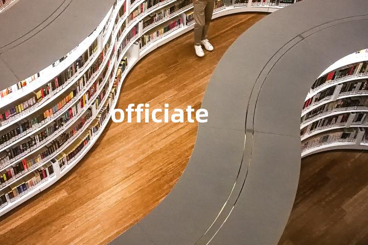 officiate