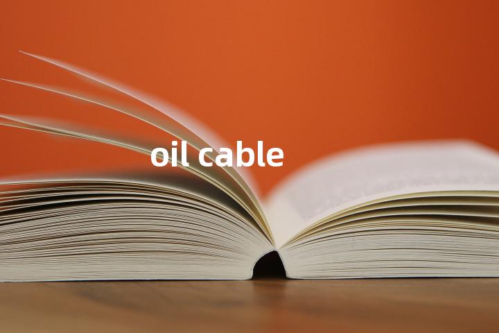oil cable单词图解，单词释义场景配图