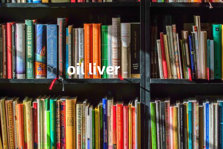 oil liver单词图解，单词释义场景配图