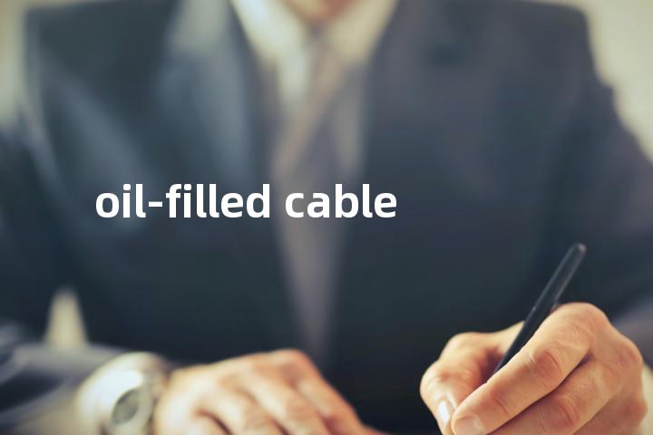 oil-filled cable单词图解，单词释义场景配图