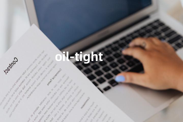 oil-tight单词图解，单词释义场景配图