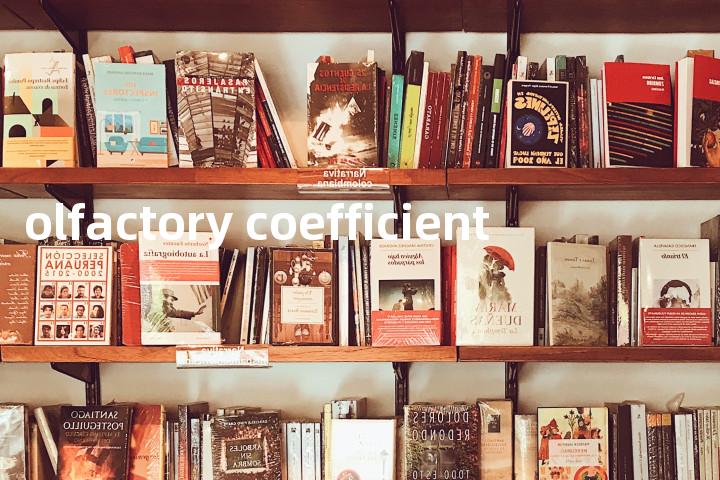 olfactory coefficient单词图解，单词释义场景配图