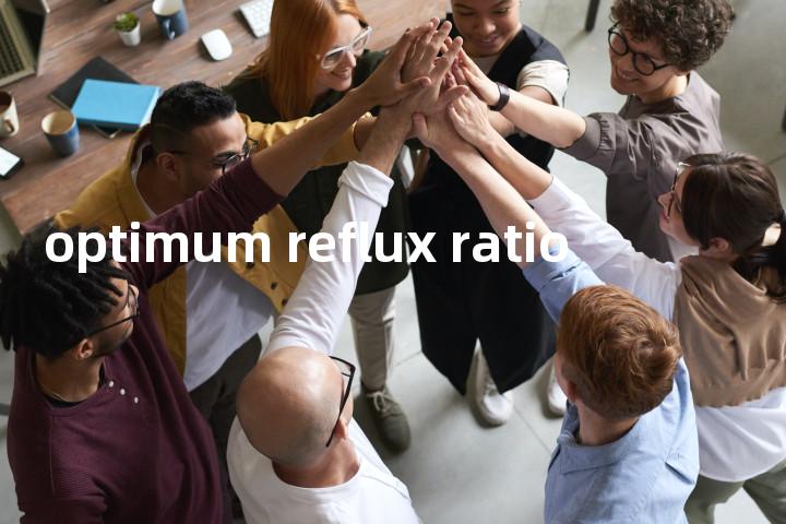 optimum reflux ratio单词图解，单词释义场景配图