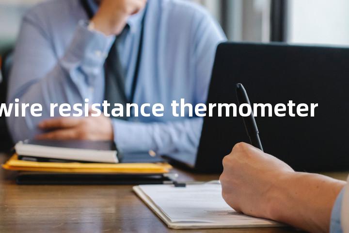 open-wire resistance thermometer单词图解，单词释义场景配图