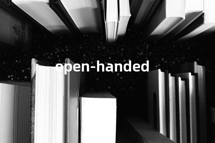 open-handed