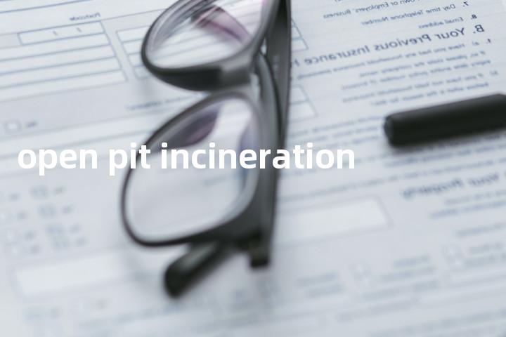 open pit incineration单词图解，单词释义场景配图