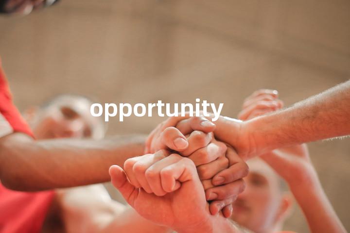 opportunity