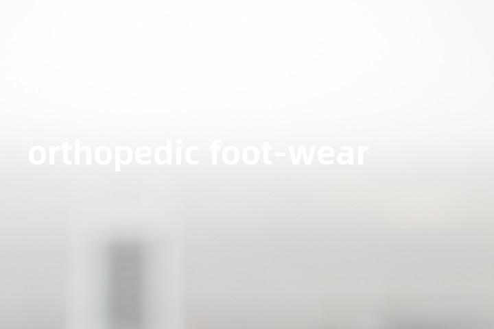 orthopedic foot-wear单词图解，单词释义场景配图