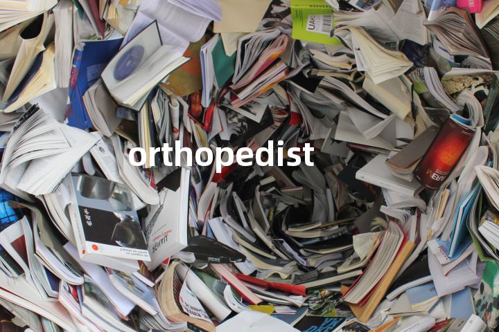 orthopedist