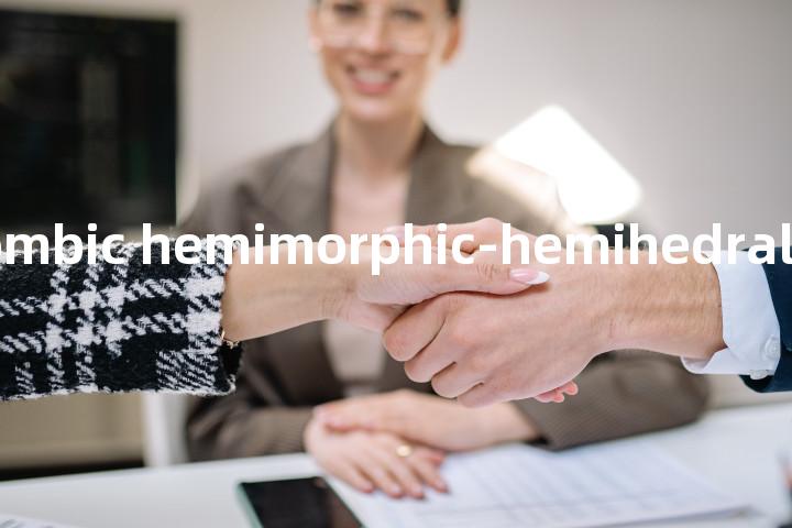 orthorhombic hemimorphic-hemihedral单词图解，单词释义场景配图