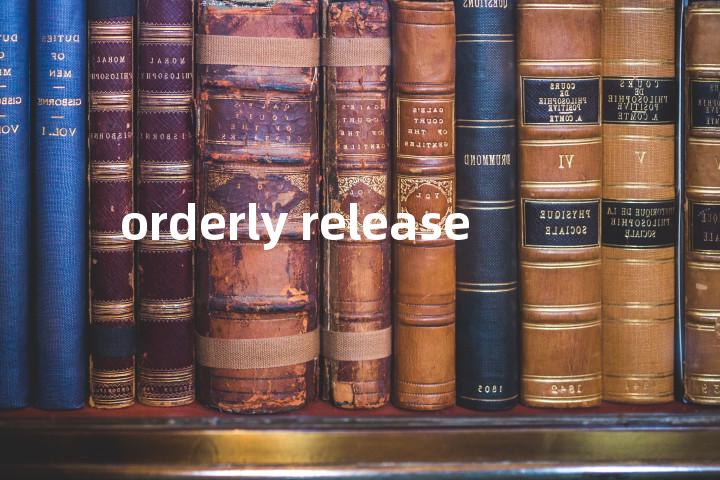 orderly release单词图解，单词释义场景配图