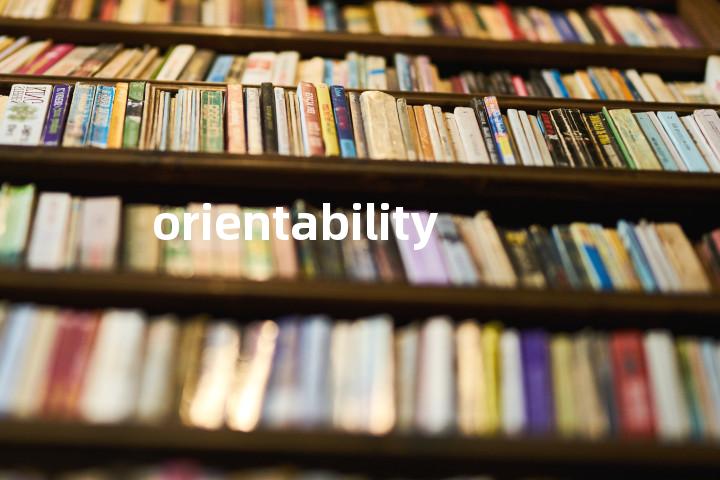 orientability单词图解，单词释义场景配图