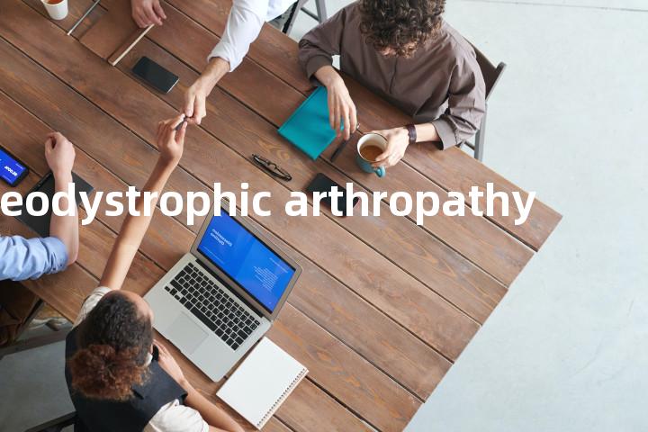 osteodystrophic arthropathy单词图解，单词释义场景配图