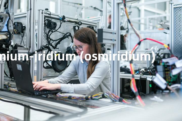 osmium-iridium (osmiridium)单词图解，单词释义场景配图