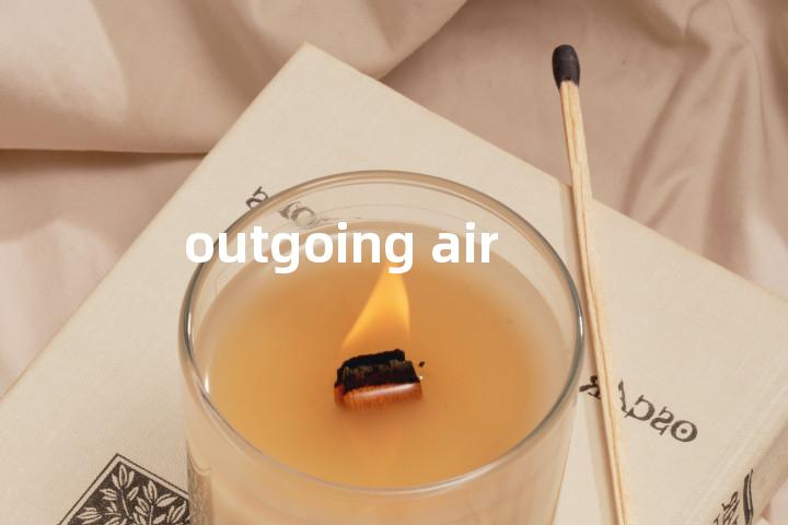 outgoing air单词图解，单词释义场景配图