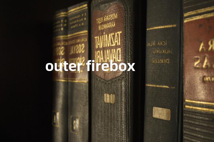 outer firebox单词图解，单词释义场景配图