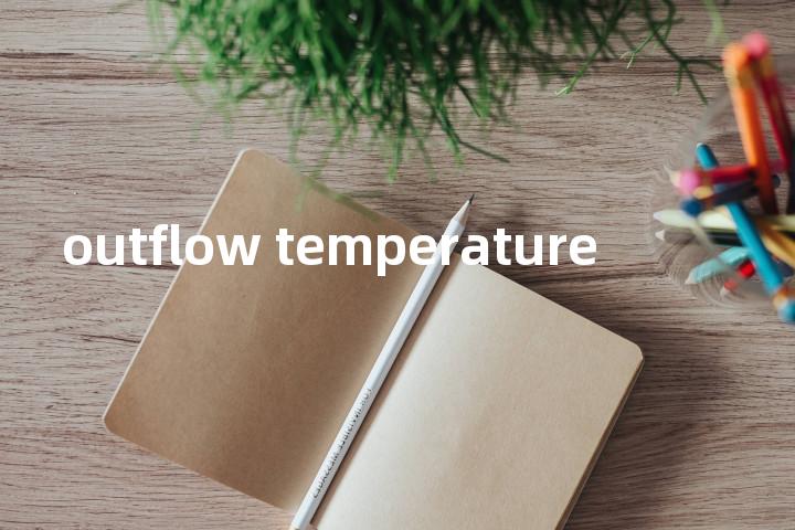outflow temperature单词图解，单词释义场景配图
