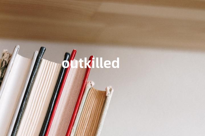 outkilled单词图解，单词释义场景配图