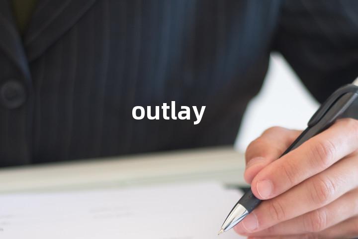 outlay