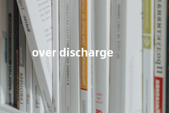 over discharge单词图解，单词释义场景配图