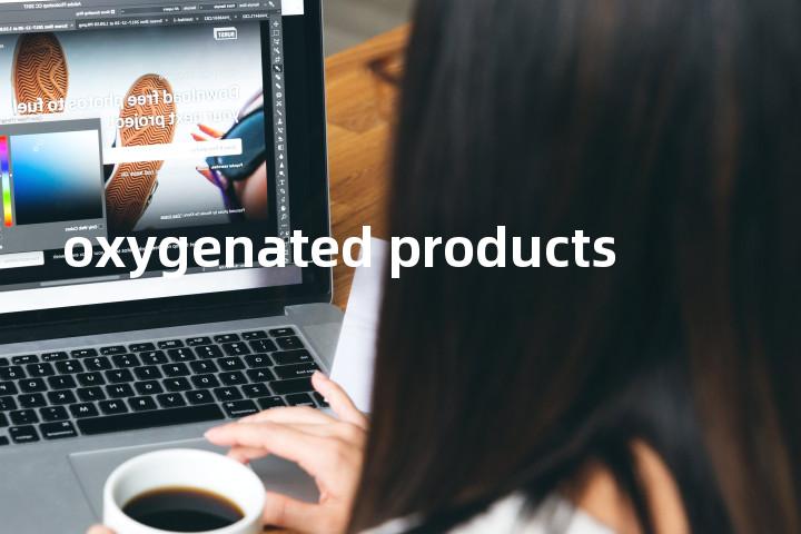 oxygenated products单词图解，单词释义场景配图