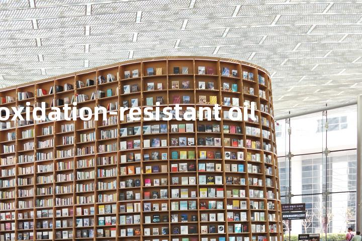 oxidation-resistant oil单词图解，单词释义场景配图