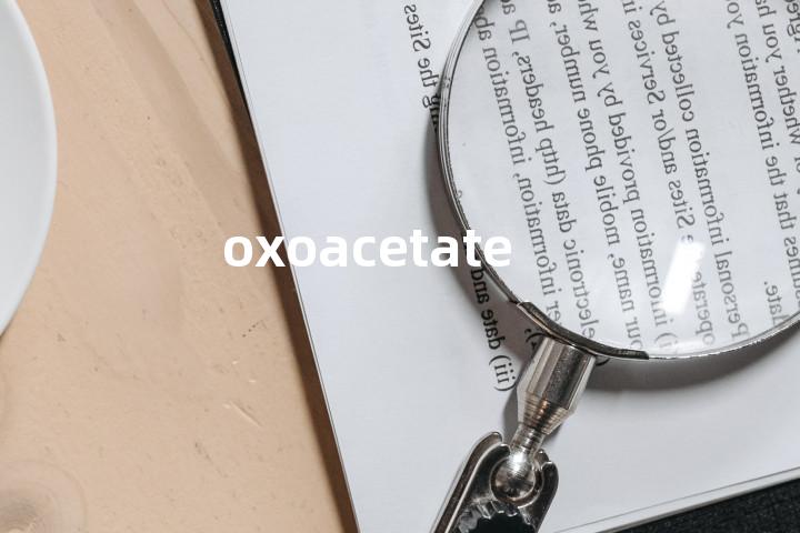 oxoacetate单词图解，单词释义场景配图