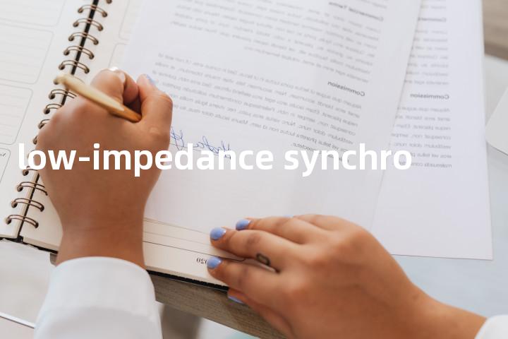 low-impedance synchro单词图解，单词释义场景配图