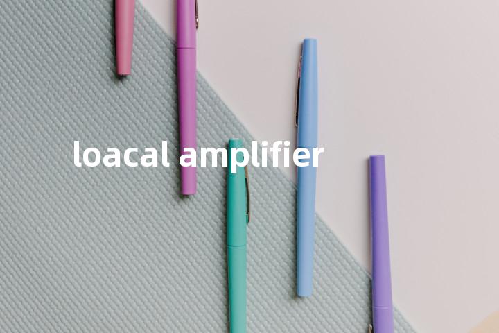 loacal amplifier单词图解，单词释义场景配图