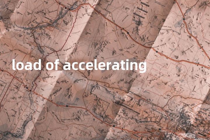 load of accelerating单词图解，单词释义场景配图