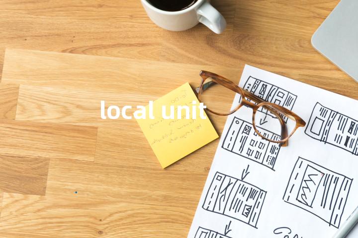 local unit单词图解，单词释义场景配图