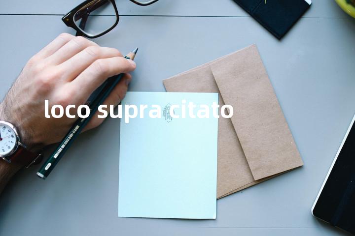 loco supra citato单词图解，单词释义场景配图