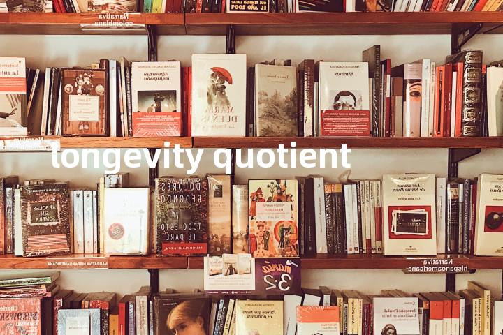 longevity quotient单词图解，单词释义场景配图