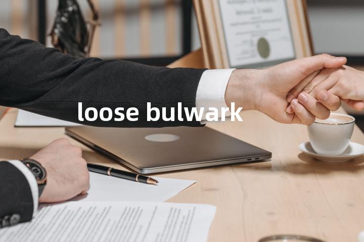 loose bulwark单词图解，单词释义场景配图