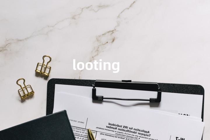looting