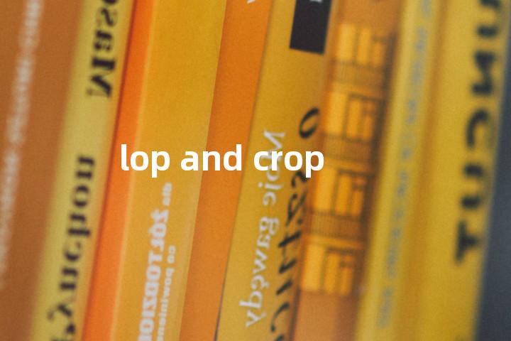 lop and crop单词图解，单词释义场景配图