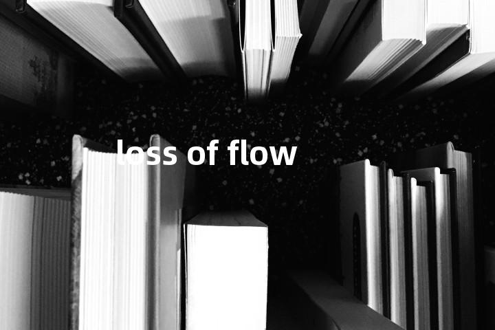 loss of flow单词图解，单词释义场景配图