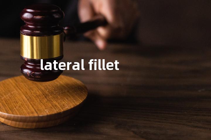 lateral fillet单词图解，单词释义场景配图