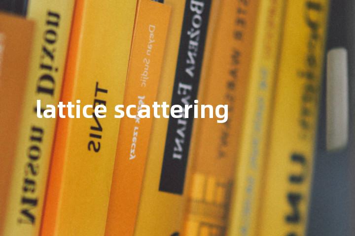 lattice scattering单词图解，单词释义场景配图