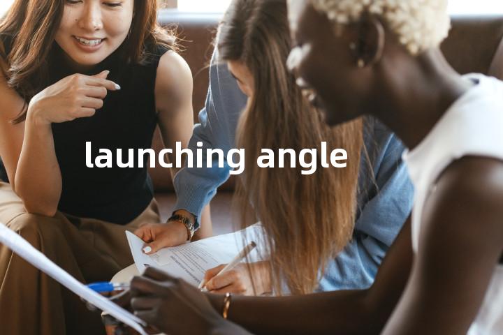 launching angle单词图解，单词释义场景配图