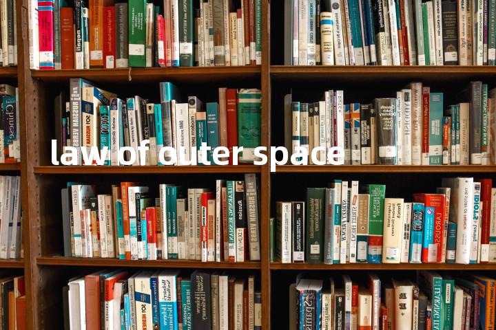 law of outer space单词图解，单词释义场景配图