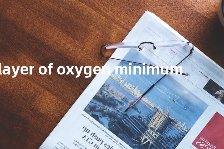 layer of oxygen minimum单词图解，单词释义场景配图