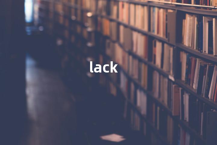 lack